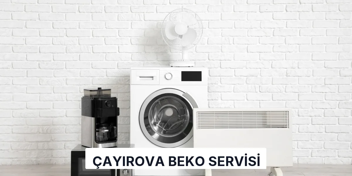 Çayırova Beko Servisi