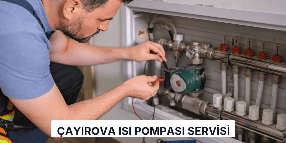 Çayırova Isı Pompası Servisi