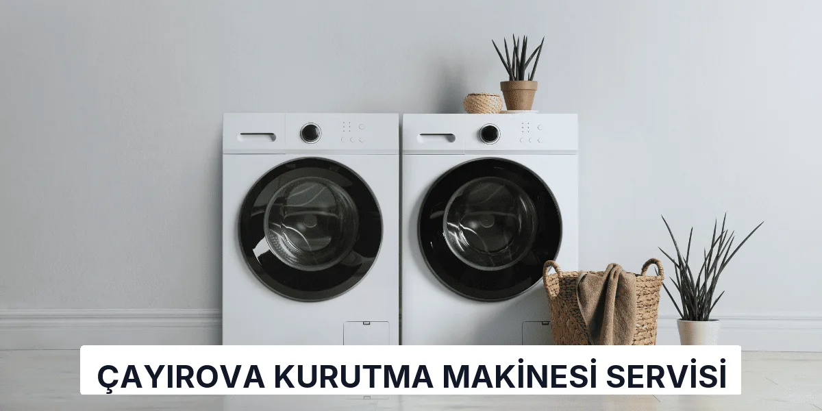 Çayırova Kurutma Makinesi Servisi
